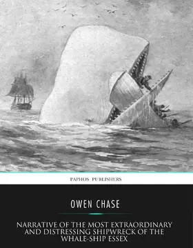 Chase |  Narrative of the Most Extraordinary and  Distressing Shipwreck of the Whale-ship Essex | eBook | Sack Fachmedien