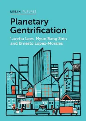 Lees / Bang Shin / López-Morales |  Planetary Gentrification | eBook | Sack Fachmedien