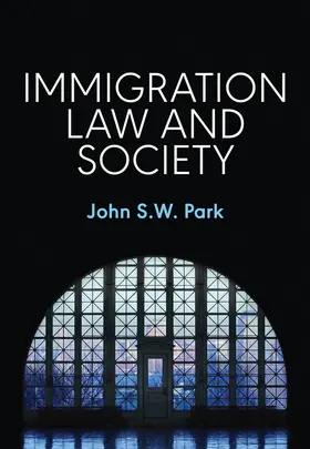 Park | Immigration Law and Society | Buch | 978-1-5095-0600-2 | www2.sack.de
