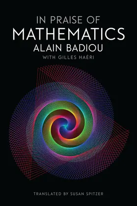 Badiou / Haeri | In Praise of Mathematics | Buch | 978-1-5095-1202-7 | sack.de