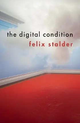 Stalder |  The Digital Condition | eBook | Sack Fachmedien