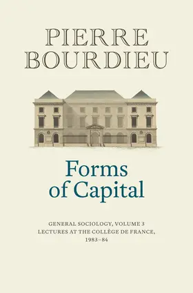 Bourdieu |  Forms of Capital: General Sociology, Volume 3 | Buch |  Sack Fachmedien