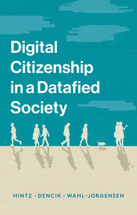 Hintz / Dencik / Wahl-Jorgensen |  Digital Citizenship in a Datafied Society | Buch |  Sack Fachmedien