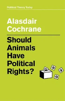 Cochrane |  Should Animals Have Political Rights? | eBook | Sack Fachmedien