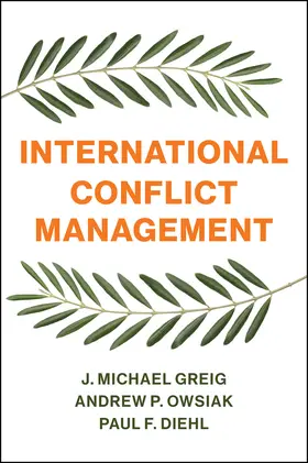 Greig / Owsiak / Diehl |  International Conflict Management | Buch |  Sack Fachmedien