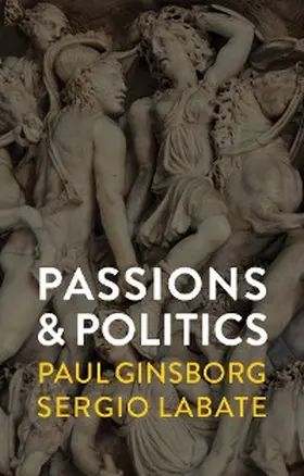 Ginsborg / Labate | Passions and Politics | E-Book | sack.de