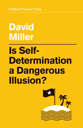 Miller | Is Self-Determination a Dangerous Illusion? | Buch | 978-1-5095-3346-6 | www2.sack.de