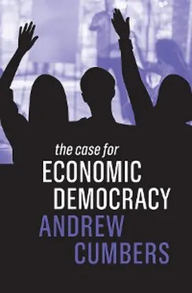 Cumbers |  The Case for Economic Democracy | eBook | Sack Fachmedien