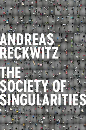 Reckwitz | Society of Singularities | Buch | 978-1-5095-3422-7 | sack.de