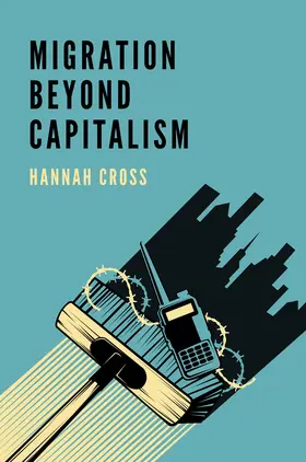 Cross |  Migration Beyond Capitalism | Buch |  Sack Fachmedien