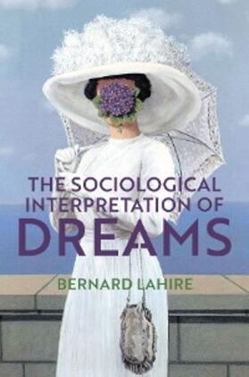Lahire |  The Sociological Interpretation of Dreams | eBook | Sack Fachmedien