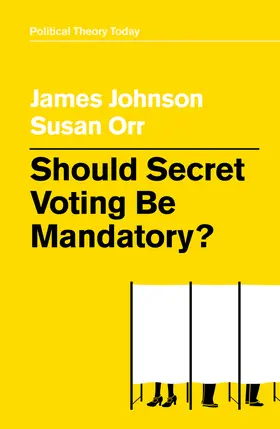 Johnson / Orr | Should Secret Voting Be Mandatory? | Buch | 978-1-5095-3815-7 | www2.sack.de