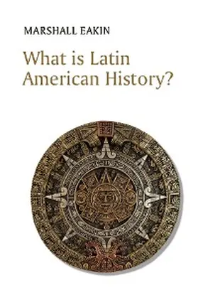 Eakin |  What is Latin American History? | eBook | Sack Fachmedien