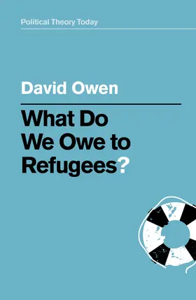 Owen | What Do We Owe to Refugees? | Buch | 978-1-5095-3973-4 | www2.sack.de