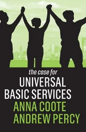Coote / Percy |  The Case for Universal Basic Services | eBook | Sack Fachmedien