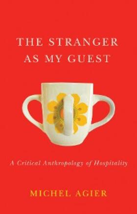 Agier | The Stranger as My Guest | E-Book | sack.de