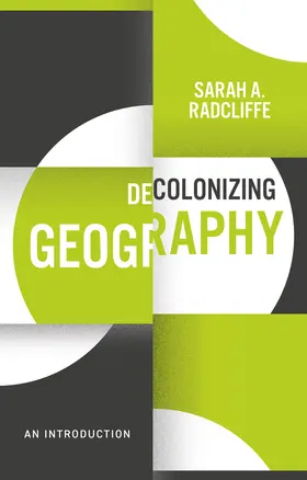 Radcliffe | Decolonizing Geography | Buch | 978-1-5095-4159-1 | www2.sack.de
