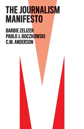 Zelizer / Boczkowski / Anderson | The Journalism Manifesto | Buch | 978-1-5095-4264-2 | www2.sack.de
