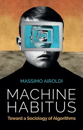 Airoldi | Machine Habitus | Buch | 978-1-5095-4327-4 | sack.de