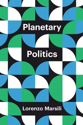 Marsili | Planetary Politics | Buch | 978-1-5095-4476-9 | www2.sack.de