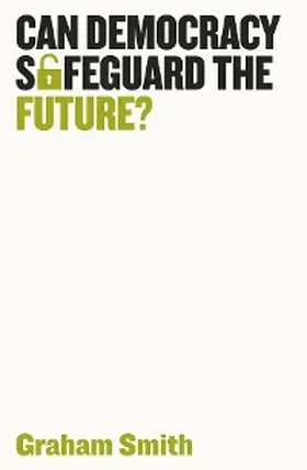 Smith | Can Democracy Safeguard the Future? | E-Book | sack.de