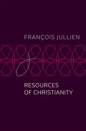 Jullien |  Resources of Christianity | Buch |  Sack Fachmedien