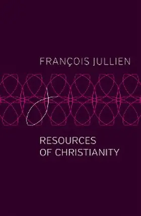 Jullien |  Resources of Christianity | eBook | Sack Fachmedien