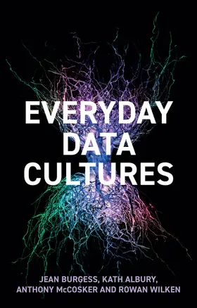 Burgess / Albury / McCosker |  Everyday Data Cultures | Buch |  Sack Fachmedien