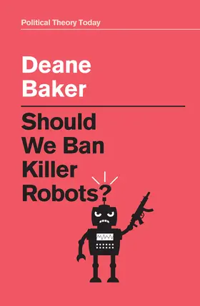 Baker | Should We Ban Killer Robots? | Buch | 978-1-5095-4850-7 | www2.sack.de