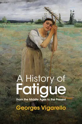 Vigarello |  A History of Fatigue | Buch |  Sack Fachmedien