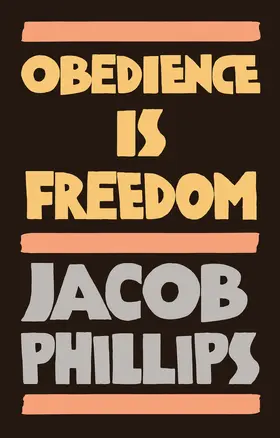 Phillips |  Obedience Is Freedom | Buch |  Sack Fachmedien