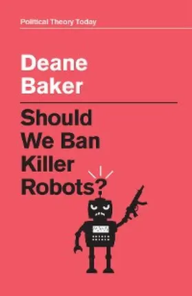Baker |  Should We Ban Killer Robots? | eBook | Sack Fachmedien