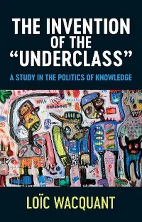 Wacquant |  The Invention of the 'Underclass' | eBook | Sack Fachmedien