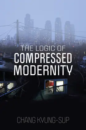 Kyung-Sup |  The Logic of Compressed Modernity | Buch |  Sack Fachmedien