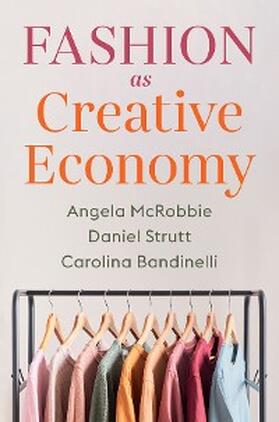 Mcrobbie / Strutt / Bandinelli |  Fashion as Creative Economy | eBook | Sack Fachmedien