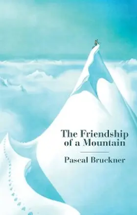 Bruckner |  The Friendship of a Mountain | eBook | Sack Fachmedien