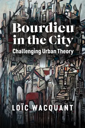 Wacquant |  Bourdieu in the City | Buch |  Sack Fachmedien