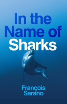 Sarano |  In the Name of Sharks | eBook | Sack Fachmedien