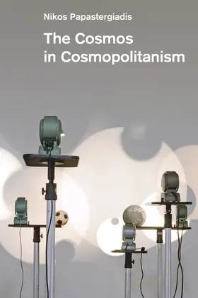 Papastergiadis | The Cosmos in Cosmopolitanism | Buch | 978-1-5095-5931-2 | sack.de