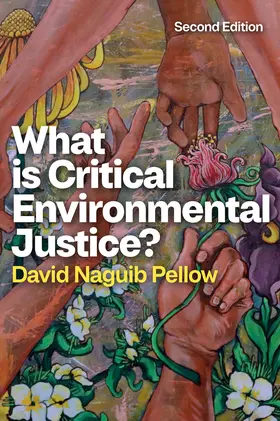 Pellow | What Is Critical Environmental Justice? | Buch | 978-1-5095-6005-9 | www2.sack.de