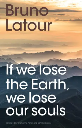 Latour |  If We Lose the Earth, We Lose Our Souls | Buch |  Sack Fachmedien