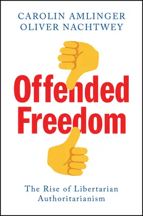 Amlinger / Nachtwey |  Offended Freedom | Buch |  Sack Fachmedien