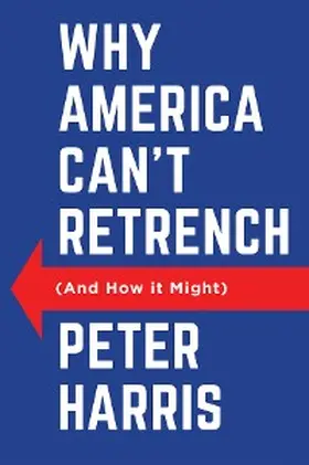 Harris | Why America Can't Retrench (And How it Might) | E-Book | www2.sack.de