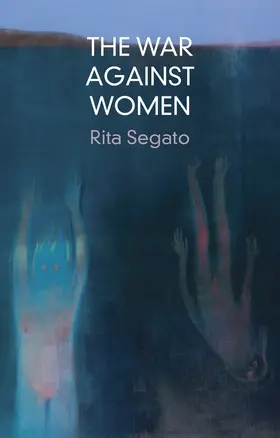 Segato | The War Against Women | Buch | 978-1-5095-6213-8 | www2.sack.de