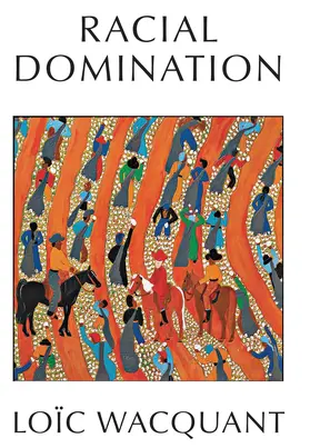Wacquant |  Racial Domination | Buch |  Sack Fachmedien
