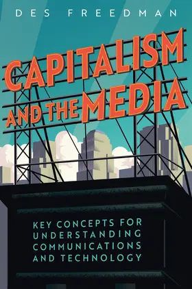 Freedman |  Capitalism and the Media | Buch |  Sack Fachmedien