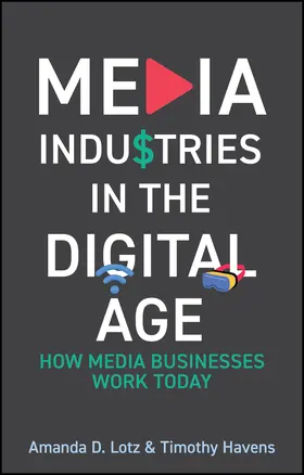 Lotz / Havens |  Media Industries in the Digital Age | Buch |  Sack Fachmedien