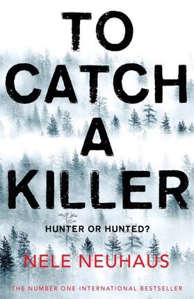Neuhaus | To Catch A Killer | Buch | 978-1-5098-2132-7 | www2.sack.de