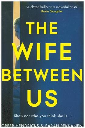 Hendricks / Pekkanen |  The Wife Between Us | Buch |  Sack Fachmedien