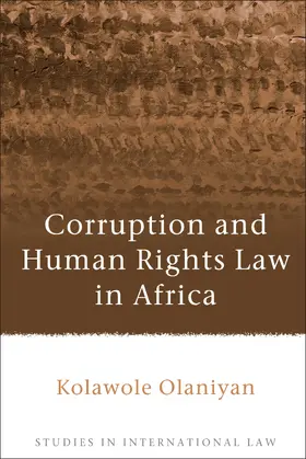 Olaniyan | Corruption and Human Rights Law in Africa | Buch | 978-1-5099-0845-5 | sack.de